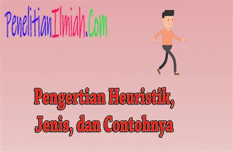 Interpretasi sejarah adalah kegiatan penafsiran yang meliputi data sejarah sehingga nantinya menimbulkan subyektifitas. √ Pengertian Heuristik, Jenis, dan Contohnya