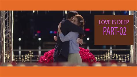 💖 Romantic Love Story 💖 New Korean Love Story 💖 Love Is Deep Part 02💖 English Songs Youtube