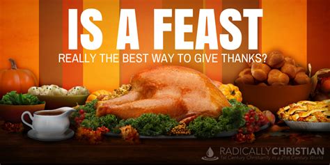 Is A Feast Really The Best Way To Give Thanks Radically