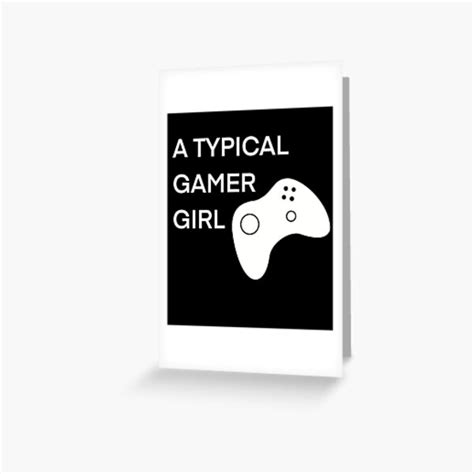 A Typical Gamer Girl Greeting Card By Gotrea Redbubble