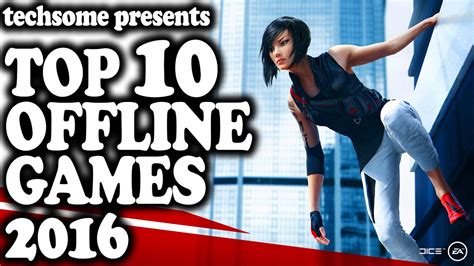 Top 10 Offline Games 2016 Android And Ios Youtube