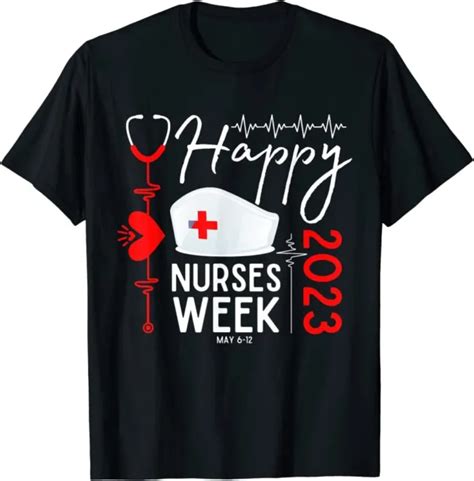 Nurse Appreciation Week Happy National Nurses Week 2023 T Shirt 15