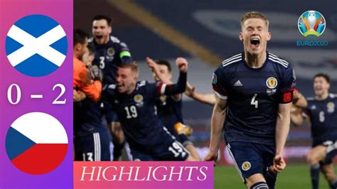 Scotland Vs Czech Republic 0 2 Euro 2020 Extended Highlights