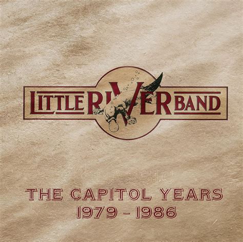 The Capitol Years Little River Band Little River Band Wayne Nelson