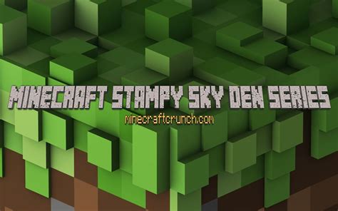 Minecraft Stampy Sky Den Series The Players Missions Minecraft