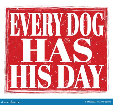 Every Dog Has His Day Text On Red Stamp Sign Stock Illustration