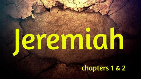 Jeremiah Chapters 1 And 2 Bible Study Youtube