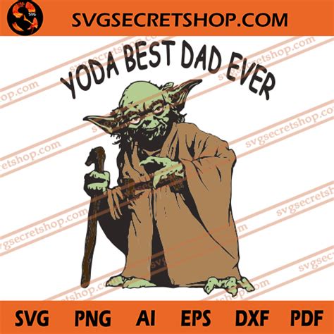 Yoda Best Dad Ever Svg Yoda Svg Starwars Svg Fathers Day Svg