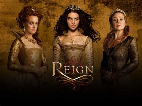 Reign A Television Series Review Ooh My World