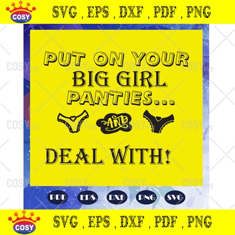 put on your big girl panties and dear with trending svg