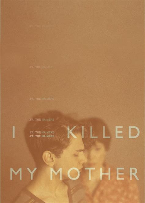 I Killed My Mother [2009] J’ai Tué Ma Mère I Killed My Mother Movie Posters Design Cinema