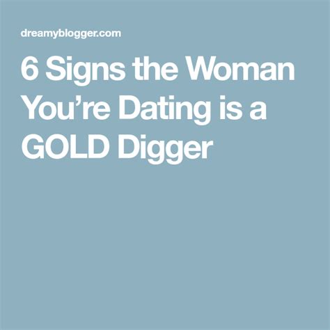 6 Signs The Woman Youre Dating Is A Gold Digger Gold Digger Gold
