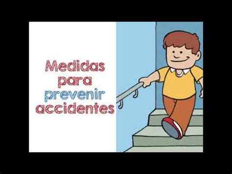 Medidas De Prevenci N Y Atenci N De Accidentes Youtube