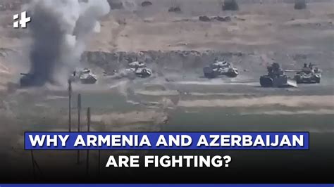 Armenia Azerbaijan War Why Armenia And Azerbaijan Are Fighting Youtube