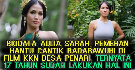 Biodata Aulia Sarah Pemeran Hantu Cantik Badarawuhi Di Film Kkn Desa