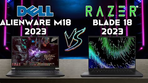 18 Inch Gaming Laptop 2023 Alienware M18 Vs Razer Blade 18 Comparison