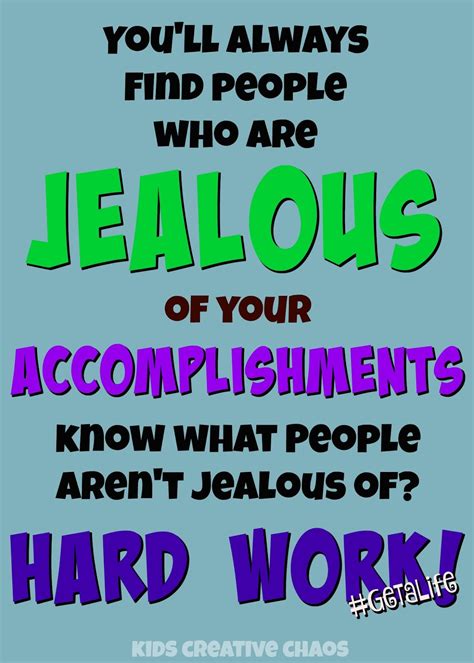 Jealous Quote: People Aren't Jealous of Hard Work - Kids ...