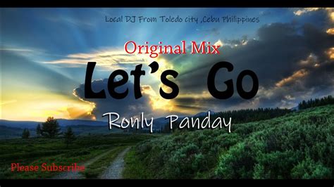 let s go ronly panday original mix youtube