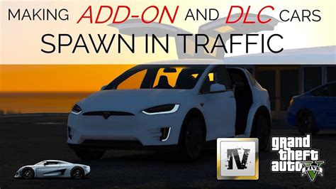 Gta V Tutorial Make Add On And Dlc Cars Spawn In Traffic Detailed