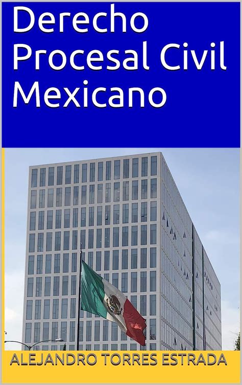 Derecho Procesal Civil Mexicano De Las Aulas A Los Juzgados Ebook