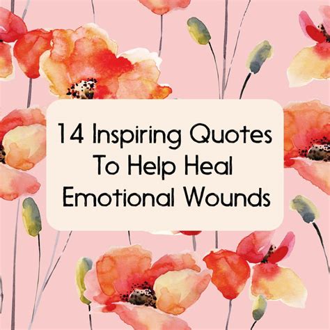 14 Quotes About Healing Your Heart And Emotional Wounds