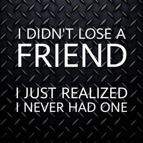 I Didn T Lose A Friend I Just Realized I Never Had One Pareendaa Bestfriend Lubju Mystory