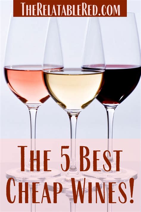 The 5 Best Cheap Wines Cheap Wine Good Wine Brands Wines