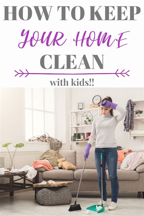 Keep Your House Clean With Kids In 2020 Clean House Cleaning Kids