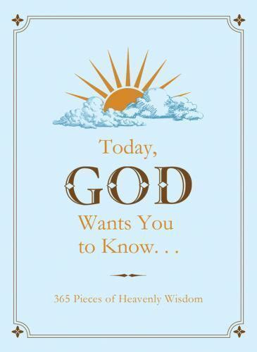 Today God Wants You To Know 365 Pieces Of Heavenly Wisdom Ebay
