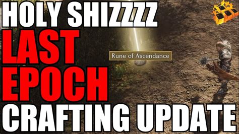 Last Epoch Crafting Update Revealed Huge Changes Coming For Cant Wait Full Breakdown