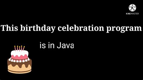 Happy Birthday Program With Java Best Way To Wish Happy Birthday