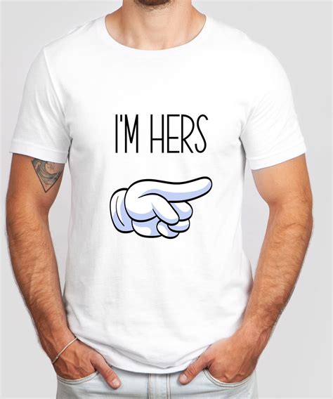 Im Hers Im Hers Hes Mine Im Hers Shirts Shirts For Couples Etsy