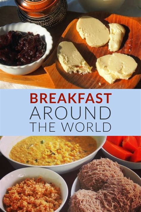 Breakfast Around The World 40 Traditional Dishes The Meaning Behind