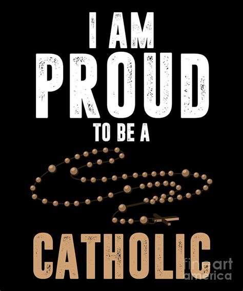 Proud To Be Catholic Religion Church Pray Faith T Digital Art By Thomas Larch Fine Art America