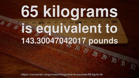 You can do the reverse unit conversion from kg to lbs , or enter any two units below the kilogram or kilogramme, (symbol: 65 kg to lb - How much is 65 kilograms in pounds? CONVERT