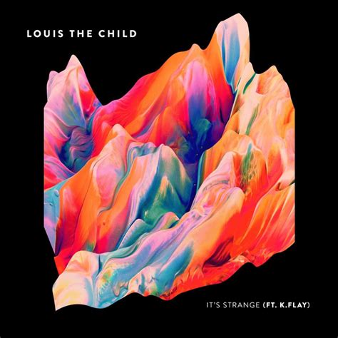 Louis The Child Its Strange Lyrics Genius Lyrics