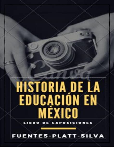 Libro De Historia De La Educacion En México By Araplatth Issuu