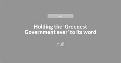 Holding The Greenest Government Ever To Its Word Pirc