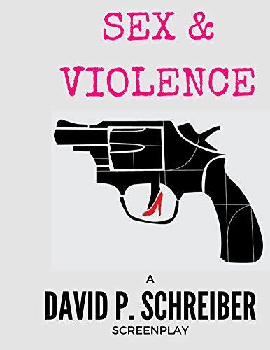 Sex And Violence Ebook Schreiber David Kindle Store