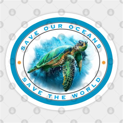 Save Our Oceans Sea Turtle Sea Turtle Sticker Teepublic Uk