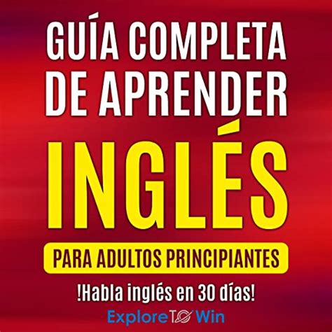 Gu A Completa De Aprender Ingl S Para Adultos Principiantes Complete Guide To Learning English