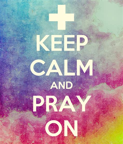 Keep Calm And Pray On Keep Calm And Carry On Image Generator