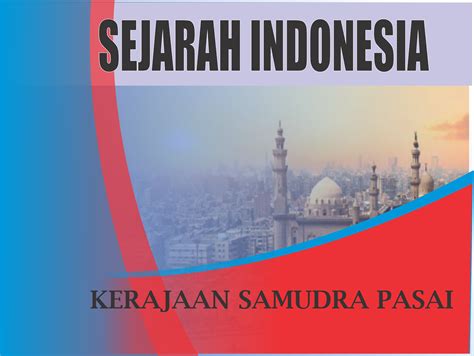 Sejarah Kerajaan Samudra Pasai - RUANG KELAS