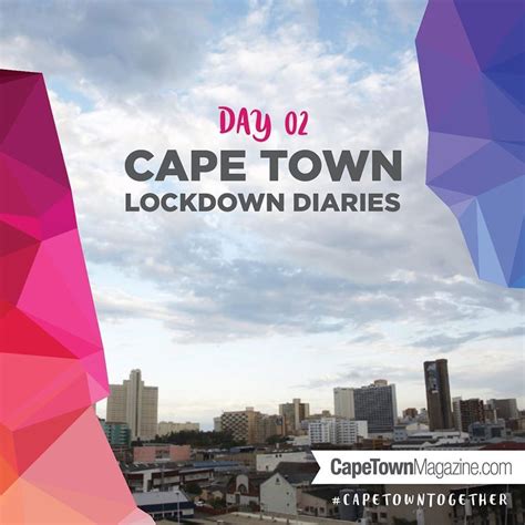 Day 2 The Lockdown Diaries Local Hero Cape Town Diary