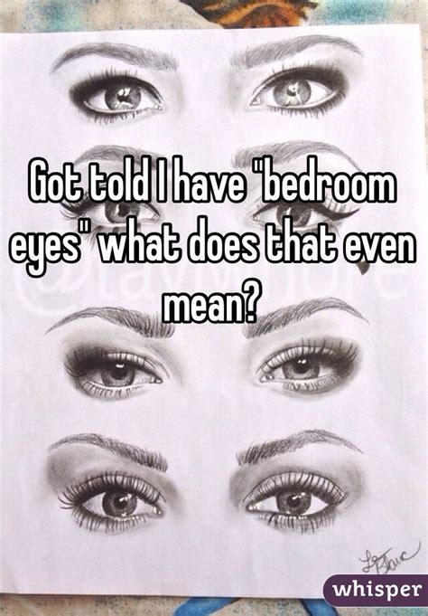 what does it mean if someone says you have bedroom eyes
