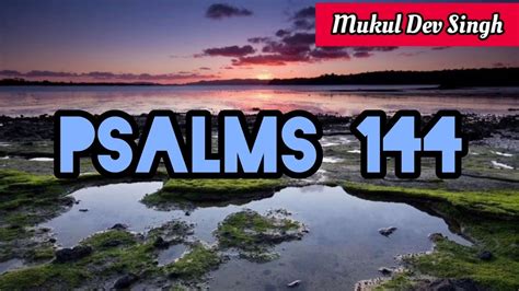 Psalms 144 King James Version Youtube