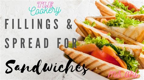 Fillings And Spreads For Sandwiches Cookery Youtube