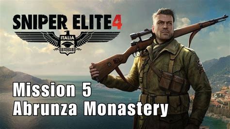 Sniper Elite 4 Abrunza Monastery Mission 5 All Objectives Youtube