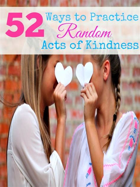 52 ways to practice random acts of kindness through the year community service ideas kindness