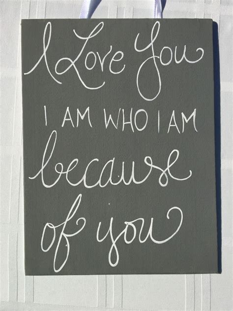 I Love You I Am Who I Am Because Of You Painting Etsy